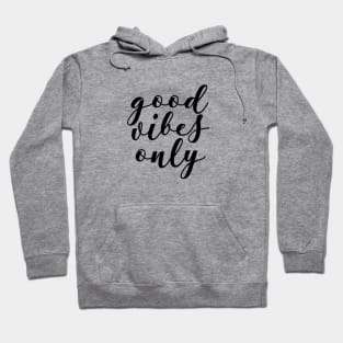 Good vibes only Hoodie